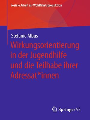 cover image of Wirkungsorientierung in der Jugendhilfe und die Teilhabe ihrer Adressat*innen